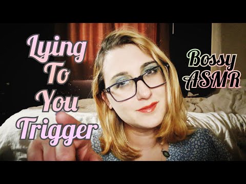 ASMR Lying To You Trigger & Being Bossy to You (for Ella)
