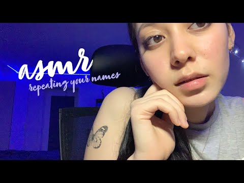 ASMR Repeating/Whispering YOUR Names 🥰 [Patreon Edition]