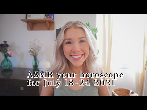 ASMR your horoscope for the week of july 18 - 24 2021