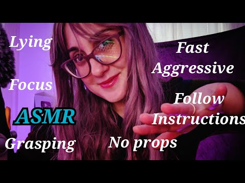 ASMR ~ Fast Aggressive Unpredictable Triggers (Focus, Lying, Grasping, Tapping, Invisible)