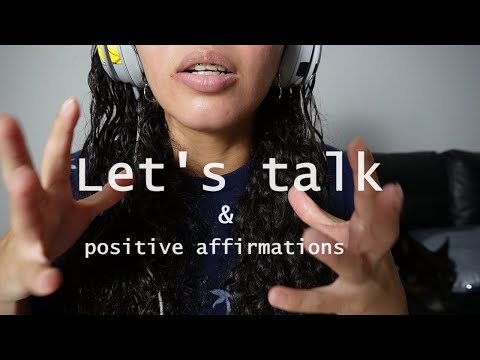 ASMR let me talk to you & compliment you