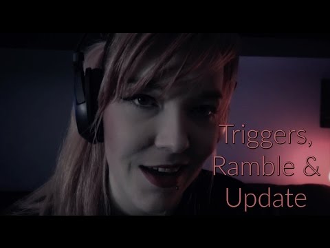 ☆★ASMR★☆ Triggers, Ramble & Update + Tad Report #12