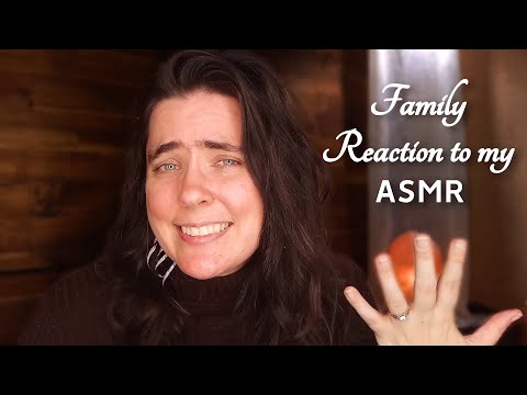 How did my family react to me being an ASMRtist? (ASMR)