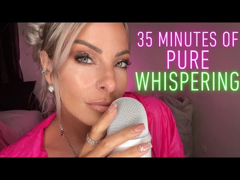 ASMR Whispering In Your Ear For 35 Minutes Straight! PURE UP CLOSE Whisper Till You Go To Sleep