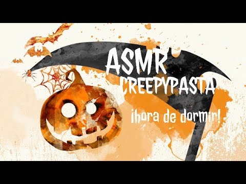 ASMR Halloween is coming 2018: Creepypasta Hora de Dormir 🦇