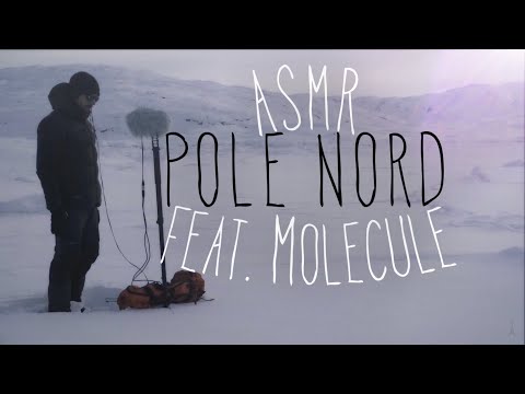 ASMR les SONS du PÔLE NORD (feat. MOLECULE)