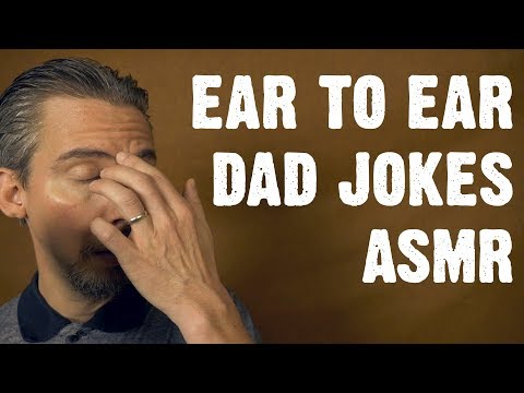 Ear to Ear Dad Jokes ASMR
