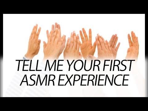 Send me your first ASMR experience!