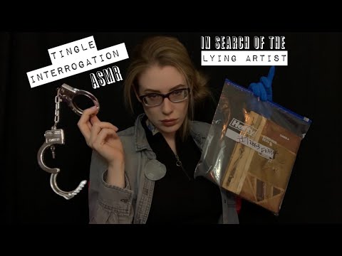 ASMR TINGLE INTERROGATION | In Search Of The Lying Artist