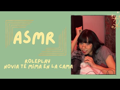 ASMR- NOVIA TE MIMA EN LA CAMA/ ROLEPLAY