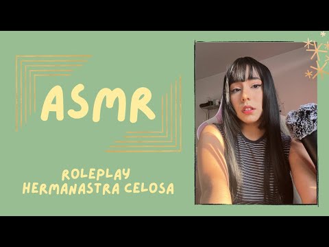 ASMR - HERMANASTRA CELOSA/ ROLEPLAY