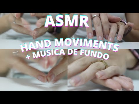 ASMR HAND MOVIMENTS E SONS DE FUNDO -  Bruna Harmel ASMR