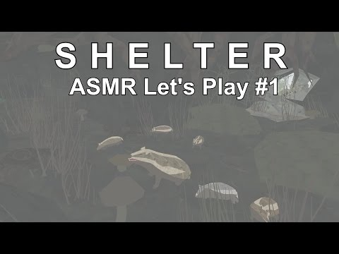 ASMR Let's Play Shelter - #1 (PC)