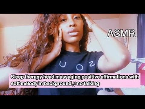 ASMR |  Sleep Therapy Head Massaging w/ soft melody in background