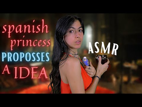 ASMR || spanish princess proposes an idea