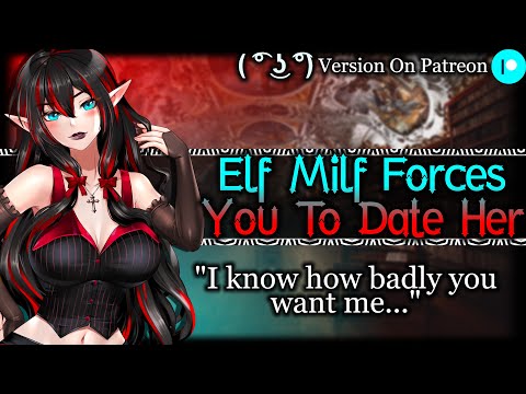 Lonely Elf Milf Forces You To Date Her [Needy] [Mommy] | Elven Girl ASMR Roleplay /F4M/