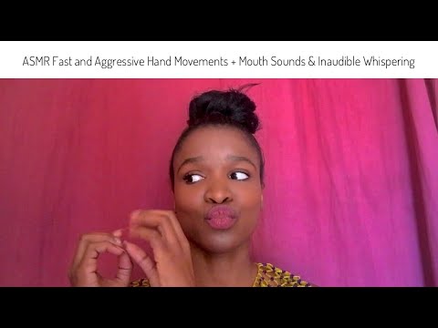 ASMR Fast and Aggressive Hand Movements + Unusual Mouth Sounds + Inaudible/Unintelligible Whispering