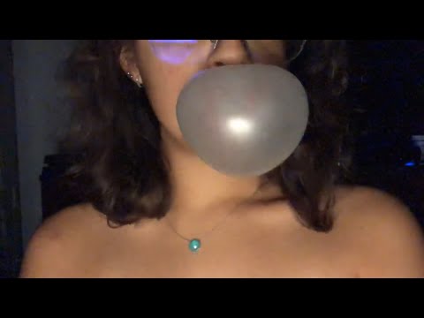 ASMR- GUM CHEWING, BUBBLE BLOWING