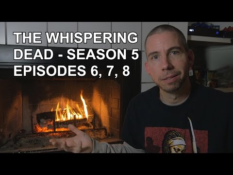 The Whispering Dead - Season 5 Episodes 6, 7, 8 - Discussing AMC's The Walking Dead [ ASMR ]