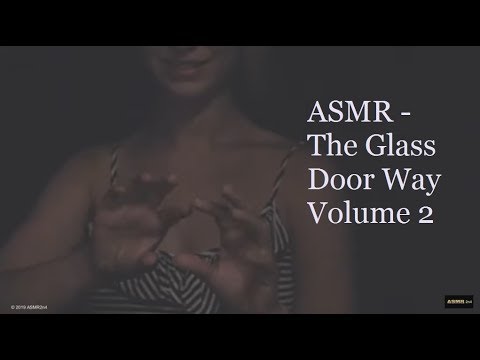 ASMR - The Glass Door Way, Vol. 2 (please read below)