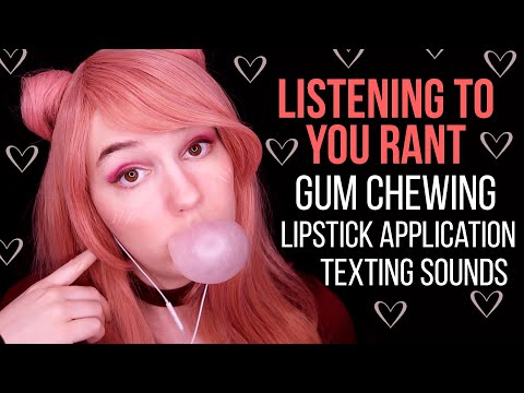 ASMR 💖 "UH HUH, MHM, NO WAY" 💖 GUM CHEWING 💖 LIPSTICK APPLICATION 💖 TEXTING 💖 GIVE IT A CHANCE!