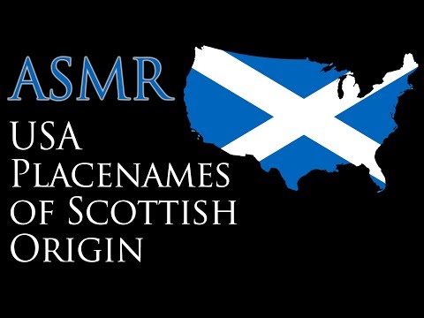 Scottish ASMR ~ USA Placenames with Scottish Origin