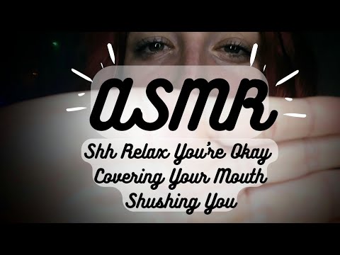 ASMR | Shh Relax You're Okay Covering Your Mouth Shushing You (On Repeat for 2 Hours!) 🤫