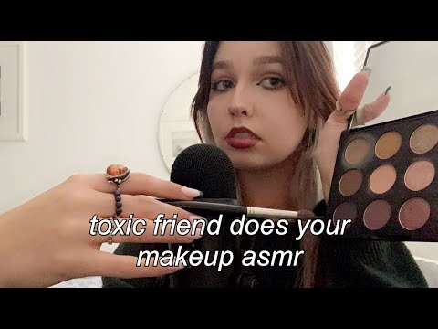 ASMR | toxic friend does your makeup
