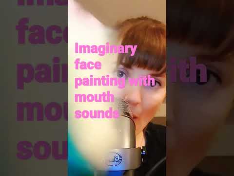 imaginary face painting with mouth sounds #asmr #wetmouthsounds #shorts #relax