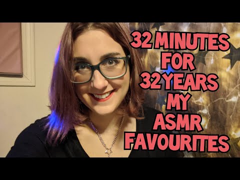 ASMR 32 Minutes for 32 Years! Favourite Triggers!!