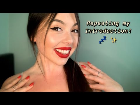 ASMR REPEATING MY INTRO (SO TINGLY!)