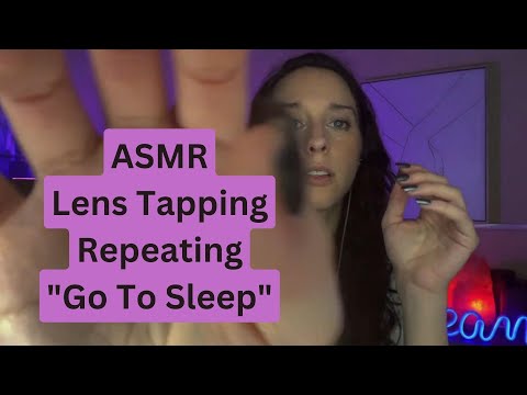 Christian ASMR-Lens Tapping Repeating "Go To Sleep"