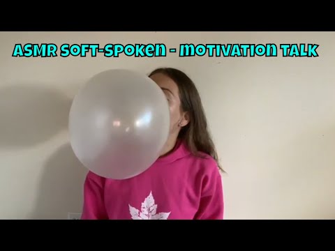 ASMR soft spoken |  motivation talk | huge bubblegum