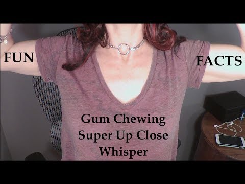 ASMR Gum Chewing Super Up Close Whisper: Fun Facts