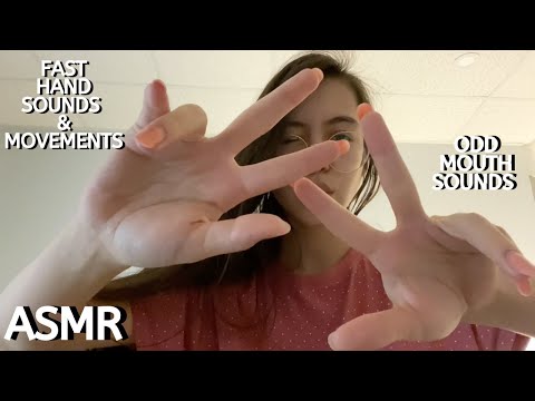 ASMR | Odd Mouth Sounds & Fast Hand Movements and Sounds