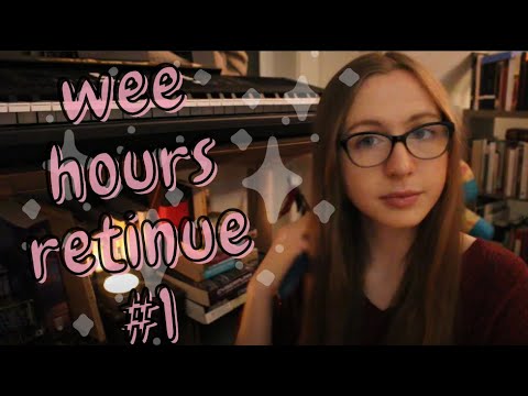 ASMR for The Wee Hours Retinue #1 ~ casual ramblings