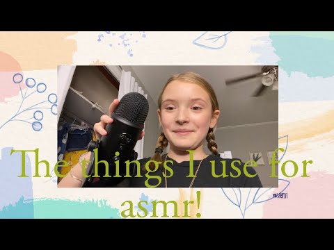 What I use for ASMR (asmr at the end!!)