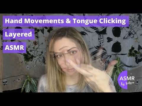 ASMR | Layered Hand Movements & Tk Tk Tongue Clicking