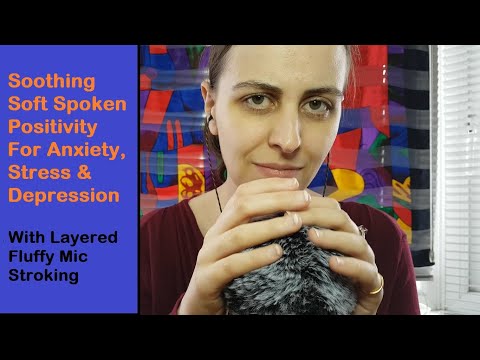 ASMR Soft Spoken Positive Thoughts Ramble for Depression/Anxiety/Stress |Layered Fluffy Mic Stroking