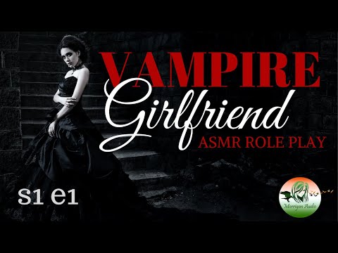 ASMR Vampire Girlfriend: S1E1 [Vampire Roleplay] [Dark]