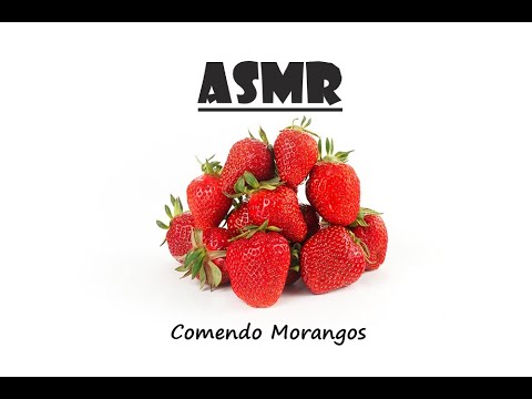 ASMR | Sons de Mastigação: Comendo morangos  🤫😋🍓