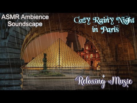 ASMR | Cozy Rainy Night in Paris with my Relaxing Music | Musique Relaxante, Pluie + More 🌧️🎶😴