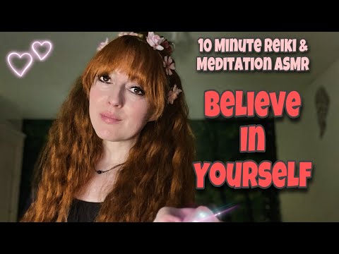 10 Minute Reiki & Meditation ASMR | Believe In Yourself | Angelic Reiki | Empowerment ✨