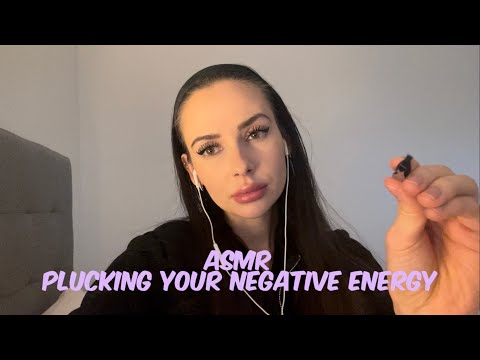 ASMR plucking away your negative energy