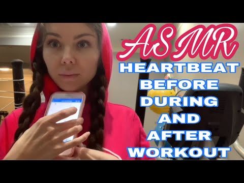 ASMR | HEARTBEAT BEFORE DURING AND AFTER WORKOUT