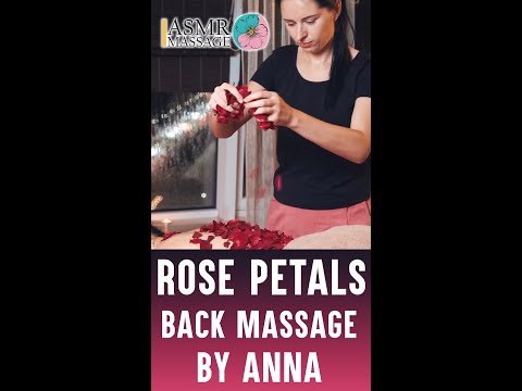 Asmr rose petals. Back massage by Anna