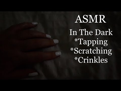 ASMR In The Dark Tapping,Scratching,Crinkles