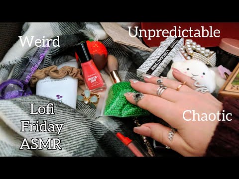 Calm Chaos ~ The Kind of Weird Unpredictable ASMR You Watch When Your Tingles Are Gone (lofi Friday)