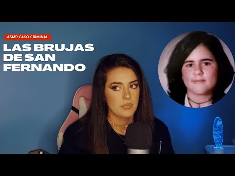Brujas de San Fernando |  Caso criminal | ASMR Español