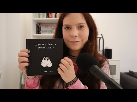 ASMR reading "a sloths guide to mindfulness" for meditation and relaxation